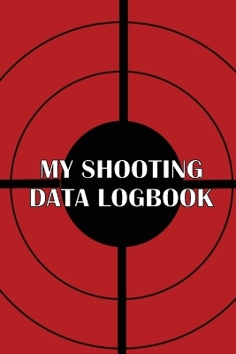My Shooting Data Logbook - Belinda Davis