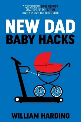 NEW DAD Baby Hacks -  Harding