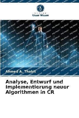 Analyse, Entwurf und Implementierung neuer Algorithmen in CR - Ahmed A Thabit