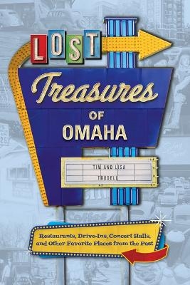 Lost Treasures of Omaha - Tim And Lisa Trudell