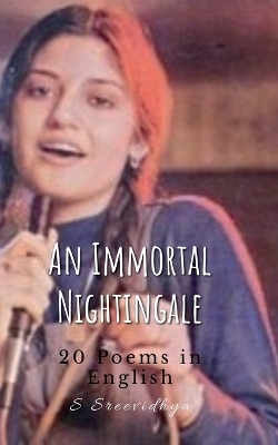 An Immortal Nightingale - Sreevidhya S