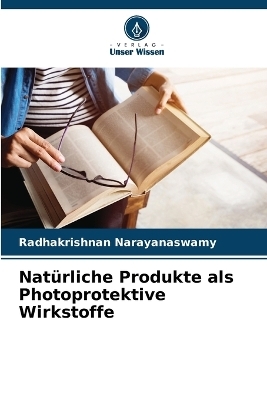 Natürliche Produkte als Photoprotektive Wirkstoffe - Radhakrishnan Narayanaswamy