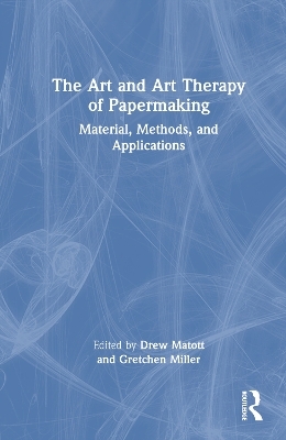 The Art and Art Therapy of Papermaking - 