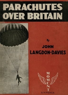 Parachutes Over Britain 1940 - John Langdon-Davies