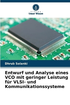 Entwurf und Analyse eines VCO mit geringer Leistung für VLSI- und Kommunikationssysteme - Dhrub Solanki