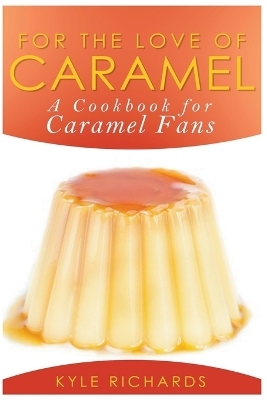 For the Love of Caramel - Kyle Richards