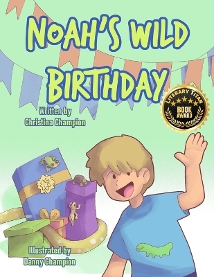 Noah's Wild Birthday - Christina Champion