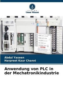 Anwendung von PLC in der Mechatronikindustrie - Abdul Yaseen, Harpreet Kaur Channi
