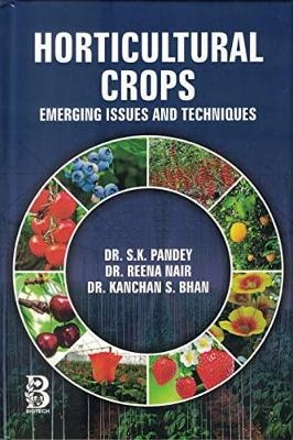 Horticultural Crops Emerging Issues and Techniques - S.K. Pandey