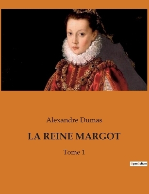 La Reine Margot - Alexandre Dumas