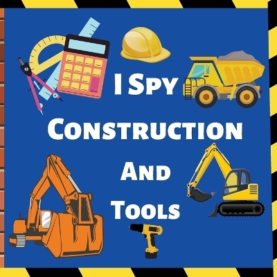 I Spy Construction And Tools - Darcy Harvey