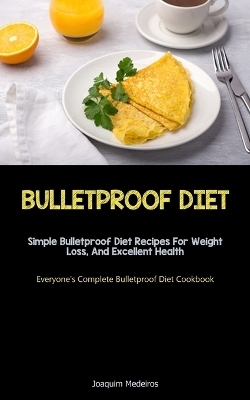 Bulletproof Diet - Joaquim Medeiros