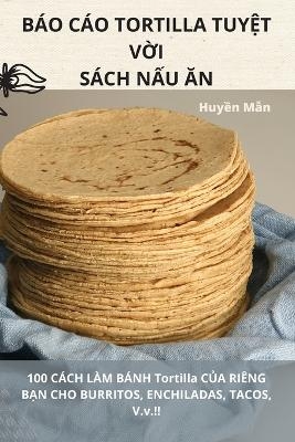 Báo Cáo Tortilla TuyỆt VỜi Sách NẤu Ăn -  Huyền Mẫn