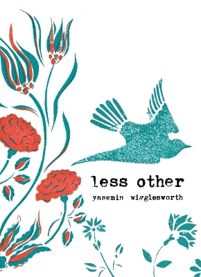 Less Other - Yasemin Wigglesworth