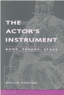 The Actor's Instrument - Hollis Huston