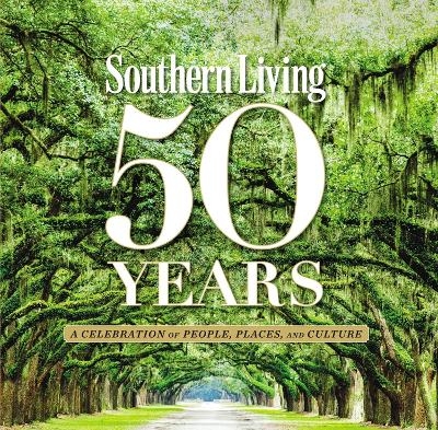 Southern Living 50 Years -  The Editors of Southern Living