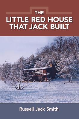 The Little RedHouse that Jack Built - Russell Jack Smith