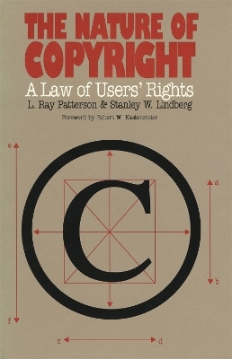 The Nature of Copyright - L.Ray Patterson, Stanley W. Lindberg