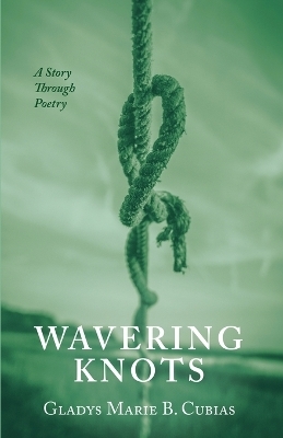 Wavering Knots - Gladys Marie B Cubias