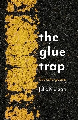 The Glue Trap - Julio Marzán