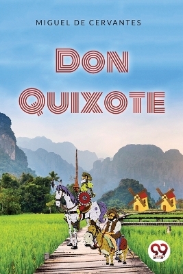 Don Quixote - Miguel de Cervantes