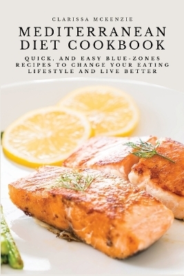 Mediterranean Diet Cookbook -  Clarissa McKenzie