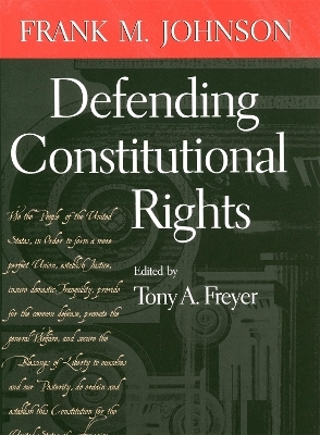 Defending Constitutional Rights - Frank M. Johnson