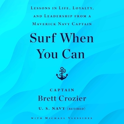 Surf When You Can - Brett Crozier