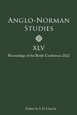 Anglo-Norman Studies XLV - 