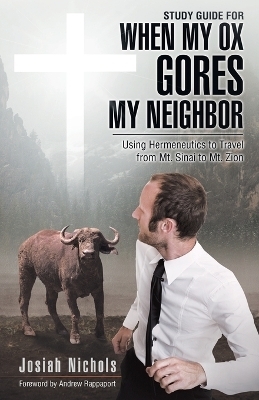 Study Guide for When My Ox Gores My Neighbor - Josiah Nichols