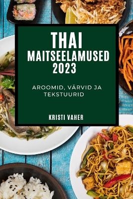 Thai maitseelamused 2023 - Kristi Vaher