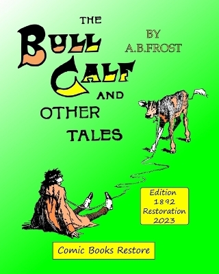 The Bull Calf and Other tales - Comic Books Restore, A B Frost