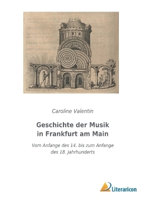 Geschichte der Musik in Frankfurt am Main - Caroline Valentin