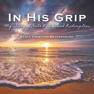 In His Grip - Nancy Crowther-Brandenburg