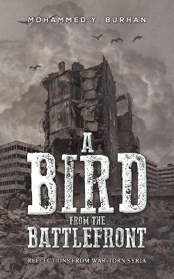 A Bird from the Battlefront - Mohammed Y Burhan