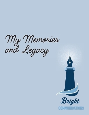 My Memories and Legacy - Jennifer Bright