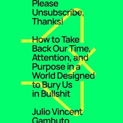 Please Unsubscribe, Thanks! - Julio Vincent Gambuto