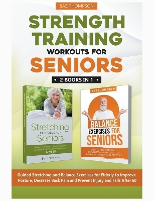 Strength Training Workouts for Seniors - Baz Thompson