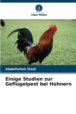 Einige Studien zur Geflügelpest bei Hühnern - Abdelfattah Eladl