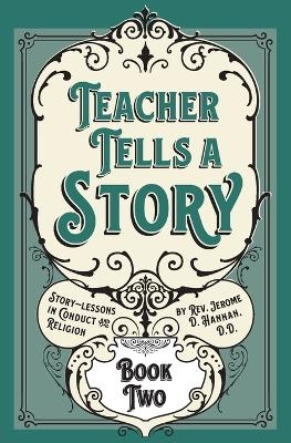 Teacher Tells a Story - Rev Jerome D Hannan