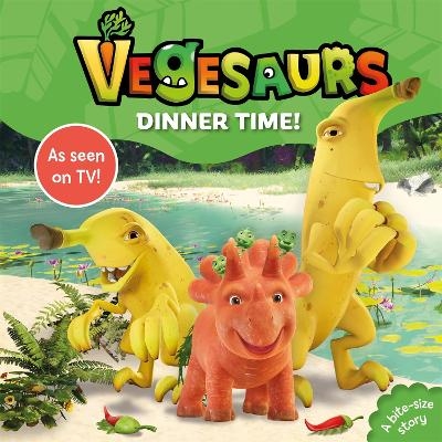 Vegesaurs: Dinner Time! - Macmillan Children's Books