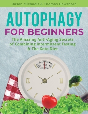 Autophagy for Beginners - Jason Michaels, Thomas Hawthorn