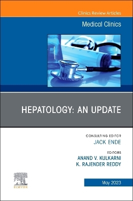 Hepatology: An Update, An Issue of Medical Clinics of North America - 