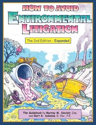 How To Avoid Environmental Litigation - Murray M Sinclair, Bart B Sokolow