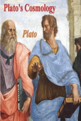 Plato's Cosmology -  Plato