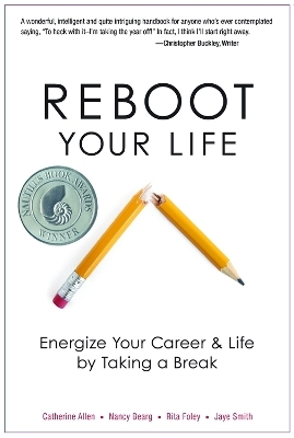 Reboot Your Life - Catherine Allen, Nancy Bearg, Rita Foley, Jaye Smith