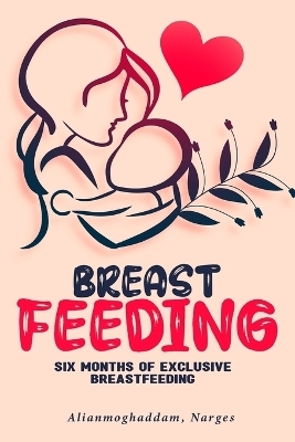 six months of exclusive breastfeeding - Alianmoghaddam Narges