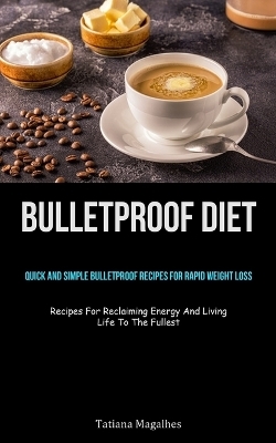 Bulletproof Diet - Tatiana Magalhes