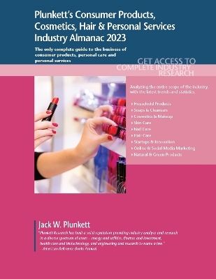 Plunkett's Consumer Products, Cosmetics, Hair & Personal Services Industry Almanac 2023 - Jack W. Plunkett
