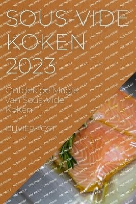 Sous-Vide Koken 2023 - Olivier Post